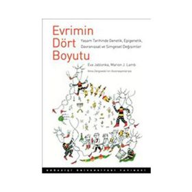 EVRIMIN DÖRT BOYUTU YAŞAM TARIHINDE GENETIK, EPIGENETIK, DAVRANIŞSAL VE SIMGESEL DEĞİŞİMLER - EVA JABLONKA;MARION J. LAMB
