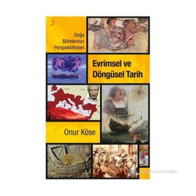 EVRIMSEL VE DÖNGÜSEL TARIH DOĞA BILIMLERININ PERSPEKTIFINDEN - ONUR KÖSE