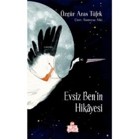 Evsiz Ben’in Hikâyesi Nesil Çocuk Özgür Aras Tüfek