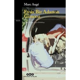 Evsiz Bir Adamın Güncesi - Marc Auge