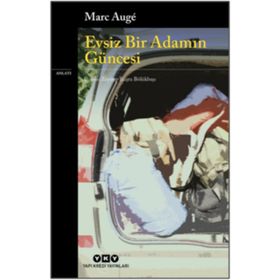 Evsiz Bir Adamın Güncesi - Marc Auge