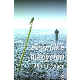 EVSIZ ÜLKE HIKÂYELERI - AHMET TULGAR