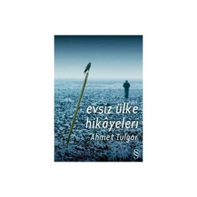 EVSIZ ÜLKE HIKÂYELERI - AHMET TULGAR