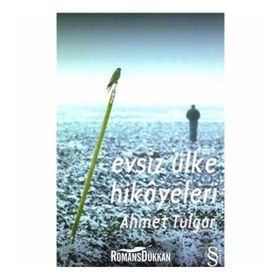 EVSIZ ÜLKE HIKÂYELERI - AHMET TULGAR