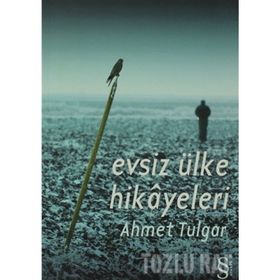 EVSIZ ÜLKE HIKÂYELERI - AHMET TULGAR