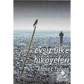 EVSIZ ÜLKE HIKÂYELERI - AHMET TULGAR