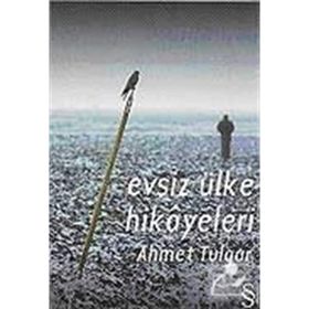 EVSIZ ÜLKE HIKÂYELERI - AHMET TULGAR