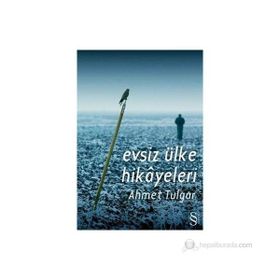 EVSIZ ÜLKE HIKÂYELERI - AHMET TULGAR