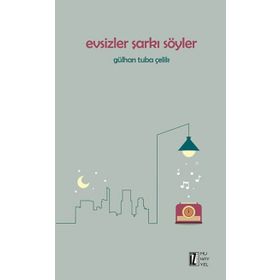 Evsizler Şarkı Söyler - Gülhan Tuba Çelik
