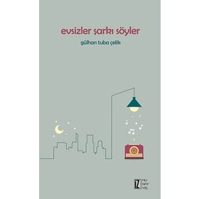 Evsizler Şarkı Söyler - Gülhan Tuba Çelik