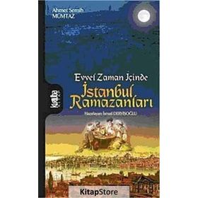 EVVEL ZAMAN İÇİNCE ISTANBUL RAMAZANLARI - AHMET SEMIH MÜMTAZ