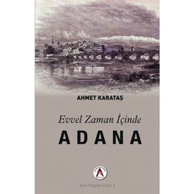 Evvel Zaman İçinde Adana - Ahmet Karataş