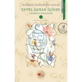 EVVEL ZAMAN İÇİNDE ANADOLU MASALLARI 1 - MUHSINE HELİMOĞLU YAVUZ