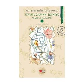 EVVEL ZAMAN İÇİNDE ANADOLU MASALLARI 1 - MUHSINE HELİMOĞLU YAVUZ