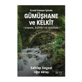 Evvel Zaman İçinde Gümüşhane ve Kelkit Yaşam Kültür ve Mutfak Doğan Kitap