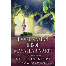 Evvel Zaman İçinde Masallar Vardı - Mutlu Esentürk Hacıosman