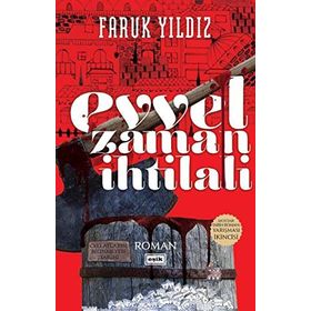 Evvel Zaman İhtilali - Faruk Yıldız