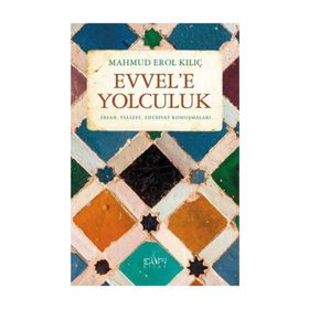 EVVELE YOLCULUK - MAHMUD EROL KILIÇ