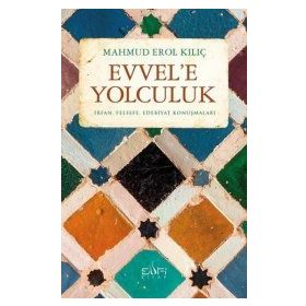 EVVELE YOLCULUK - MAHMUD EROL KILIÇ