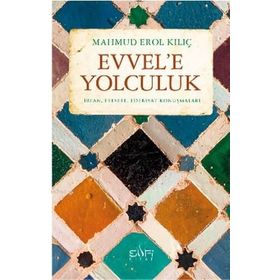 EVVELE YOLCULUK - MAHMUD EROL KILIÇ