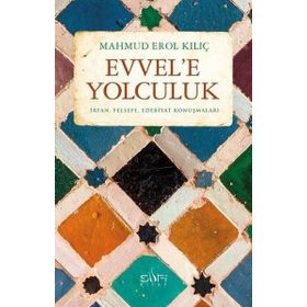 EVVELE YOLCULUK - MAHMUD EROL KILIÇ