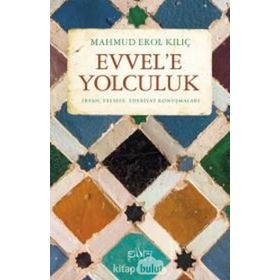 EVVELE YOLCULUK - MAHMUD EROL KILIÇ