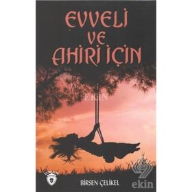 Evveli ve Ahiri İçin - Birsen Çelikel