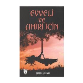 Evveli ve Ahiri İçin - Birsen Çelikel
