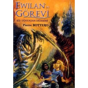 EWİLAN'IN GÖREVİ BIR DÜNYADAN DİĞERİNE - PIERRE BOTTERO