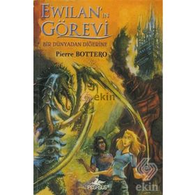 EWİLAN'IN GÖREVİ BIR DÜNYADAN DİĞERİNE - PIERRE BOTTERO