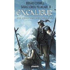 EXCALIBUR BIR KRAL ARTHUR ROMANI - BERNARD CORNWELL