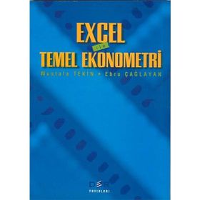 EXCEL ILE TEMEL EKONOMETRI - MUSTAFA TEKIN;EBRU ÇAĞLAYAN