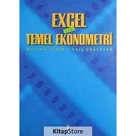 EXCEL ILE TEMEL EKONOMETRI - MUSTAFA TEKIN;EBRU ÇAĞLAYAN