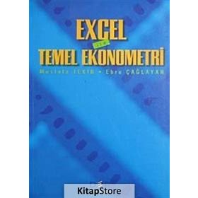 EXCEL ILE TEMEL EKONOMETRI - MUSTAFA TEKIN;EBRU ÇAĞLAYAN