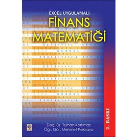 EXCEL UYGULAMALI FINANS MATEMATİĞİ - TURHAN KORKMAZ; MEHMET PEKKAYA