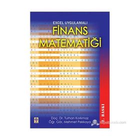 EXCEL UYGULAMALI FINANS MATEMATİĞİ - TURHAN KORKMAZ; MEHMET PEKKAYA