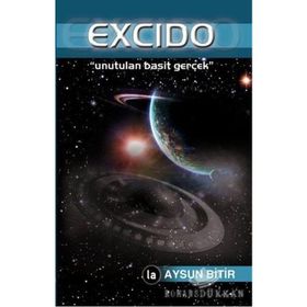 EXCIDO UNUTULAN BASIT GERÇEK - AYSUN BITIR