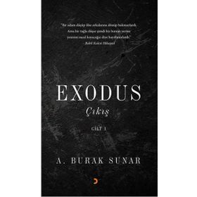 Exodus Çıkış - Cilt 1 - A. Burak Sunar