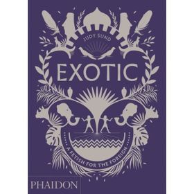 Exotic : A Fetish For The Foreign - Judy Sund