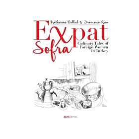 Expat Sofra-Culinary Tales of Foreign Women in Turkey - Francesca Rosa