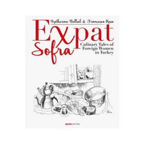 Expat Sofra-Culinary Tales of Foreign Women in Turkey - Francesca Rosa