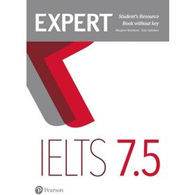 Expert IELTS 7.5 Student`s Resource Book with Key - Pearson Education Limited