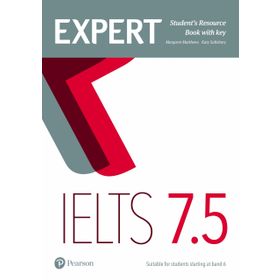 Expert IELTS 7.5 Student`s Resource Book with Key - Pearson Education Limited