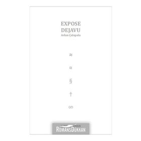 EXPOSE DEJAVU - ARKIN ÇALAPALA