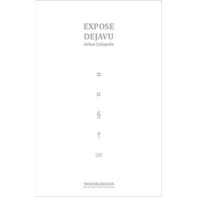 EXPOSE DEJAVU - ARKIN ÇALAPALA
