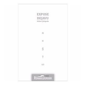 EXPOSE DEJAVU - ARKIN ÇALAPALA