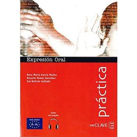 Expresion Oral A1-A2 +Audio Descargable Practica -İspanyolca Temel Seviye Konuşma - R. M. G. Munoz R. P. Gonzalez E. B. Gallardo