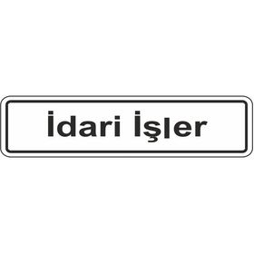 Extra Fix Pvc İdari İşler Uyarı Levhası