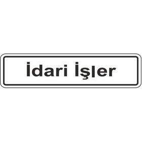 Extra Fix Pvc İdari İşler Uyarı Levhası