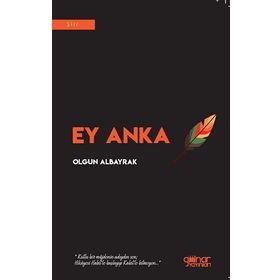 Ey Anka - Olgun Albayrak - Gülnar Yayınları
